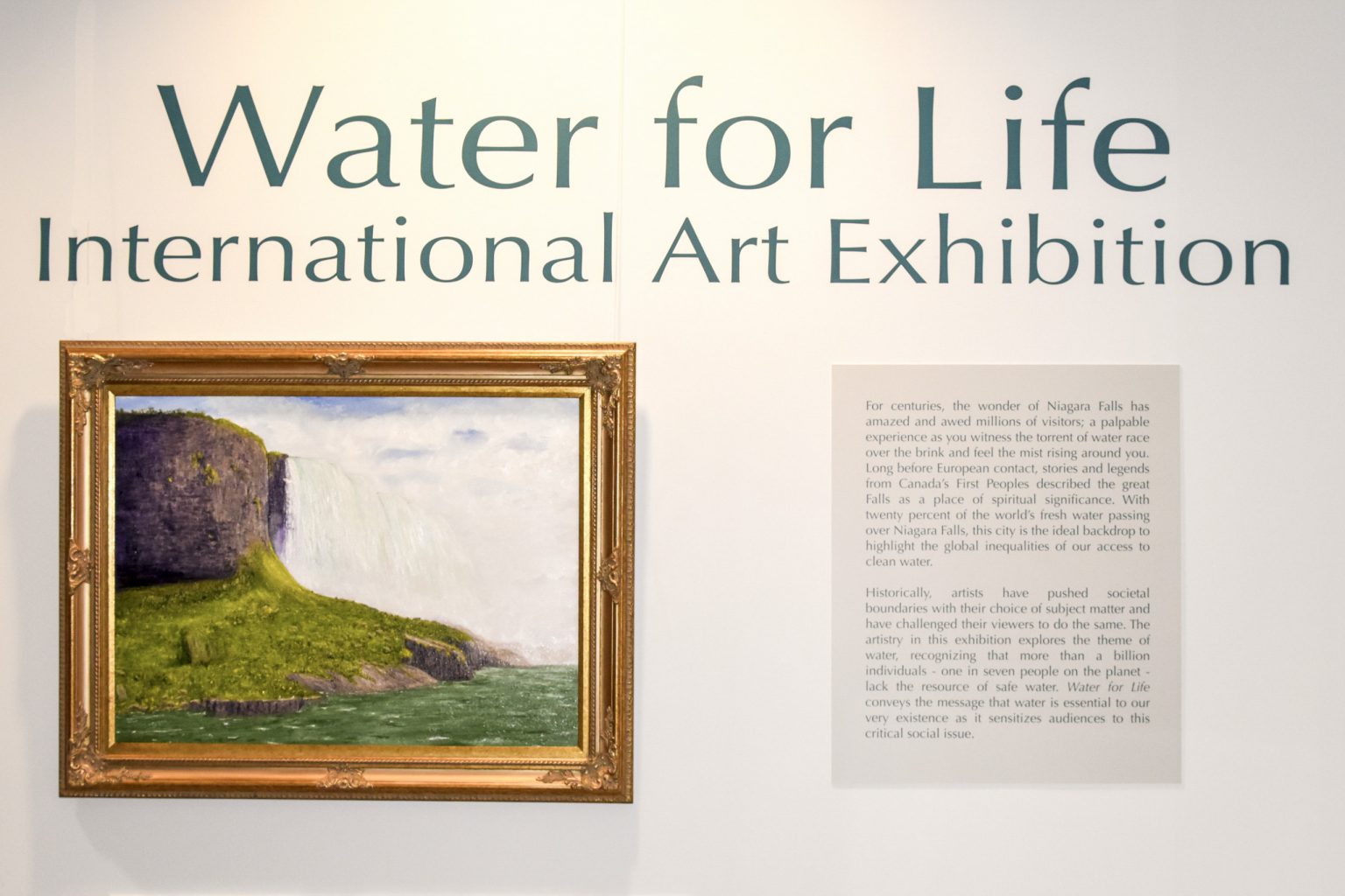 Water for Life, international Art Exhibition, First Edition, opening at the Niagara Falls History Museum, Niagara Falls.