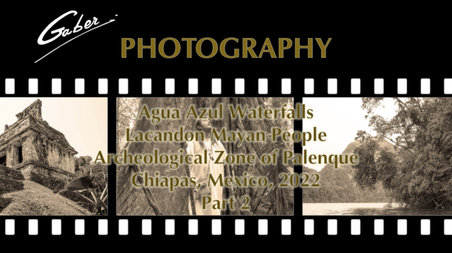 Lacandon Maya People - Agua Azul Waterfalls - Archeological Zone of Palenque Collection 2022 Part 2
